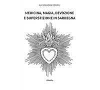 Medicina, magia, devozione e superstizione in Sardegna