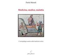 Medicina, medico, malattia. L'antropologia medica nella tradizione antica