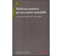 Medicina narrativa per una sanità sostenibile - Marini M. G. (cur.); Arreg...