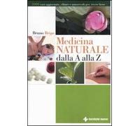 Bruno Brigo – Medicina naturale dalla A alla Z – Tecniche Nuove (2006)