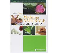 Bruno Brigo – Medicina naturale dalla A alla Z – Tecniche Nuove (2006)