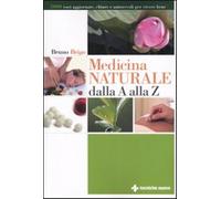 Medicina naturale dalla A alla Z - Brigo Bruno