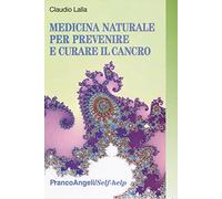 Medicina naturale per prevenire e curare il cancro