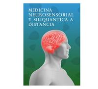 MEDICINA NEUROSENSORIAL Y SIIQUANTICA A DISTANCIA
