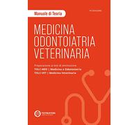 Medicina, odontoiatria e veterinaria. Manuale di teoria. Preparazione ai test di ammissione TOLC-MED/TOLC-VET. Con Simulatore Testbusters