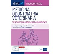Medicina, odontoiatria e veterinaria. Test ufficiali 2012-2022 commentati. Con software di simulazione