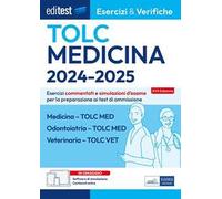 Medicina, Odontoiatria, Veterinaria TOLC-MED e TOLC-VET ( E&V1). Esercizi commentati e simulazioni d'esame