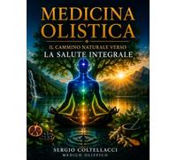 Medicina Olistica: Il cammino naturale verso La salute integrale