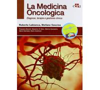 La medicina oncologica. Diagnosi, terapia e gestione clinica