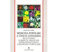 Medicina popolare e civiltà contadina. Ricettario, formule magiche, sopran...