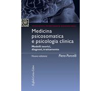 Medicina psicosomatica e psicologia clinica. Modelli teorici, diagnosi, trattame