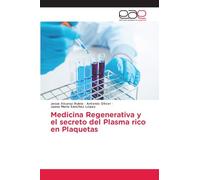 Medicina Regenerativa y el secreto del Plasma rico en Plaquetas