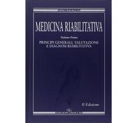 Medicina riabilitativa. Medicina fisica e riabilitazione. Principi e pratica