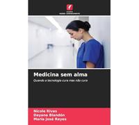Medicina sem alma: Quando a tecnologia cura mas não cura