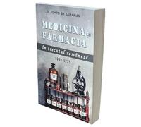 Medicina Si Farmacia In Trecutul Romanesc 1382-1775