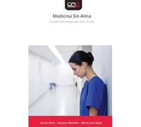 Medicina Sin Alma: Cuando la tecnología cura, pero no sana