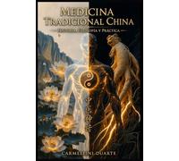 Medicina Tradicional China - Historia, Filosofía y Práctica