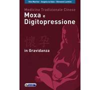 Medicina tradizionale cinese, moxa e digitopressione in gravidanza