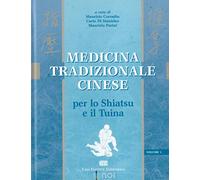 Medicina tradizionale cinese. Per lo shiatsu e il tuina