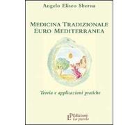 Medicina tradizionale euro mediterranea. Teoria e applicazioni pratiche