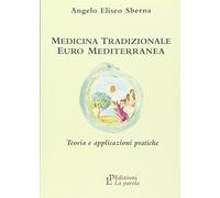 Medicina tradizionale euro mediterranea. Teoria e applicazioni pratiche