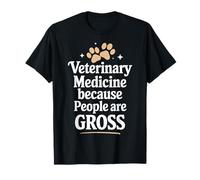 Medicina veterinaria veterinaria perché le persone sono disgustose Maglietta
