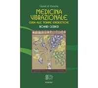 Medicina vibrazionale. Guida alle terapie energetiche