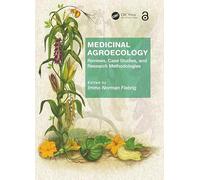 Medicinal Agroecology: Reviews, Case Studies and Research Methodologies