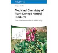 Medicinal Chemistry of Plant-Derived Natural Products: A Chemical Exploration of Plants as a Source of Modern Drugs