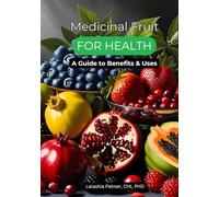 Medicinal Fruits for Health: A Guide to Benefits and Uses
