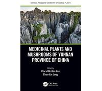 Medicinal Plants and Mushrooms of Yunnan Province of China