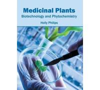 Medicinal Plants: Biotechnology and Phytochemistry (Copertina rigida)