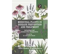 Medicinal Plants in Disease Prevention and Treatment: Antioxidant and Antimicrobial Perspectives