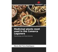 Medicinal plants most used in the Comarca Lagunera: Phytotherapy and Phytochemistry
