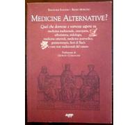 Medicine alternative? Quel che dovreste e vorreste sapere su medicina tradizionale, omeopatia, erboristerie...