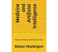 Medicine and Artificial Intelligence: Healing, Humanity, and the Future of Care