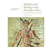 Medicine and Healing in the Premodern West: A History in Documents