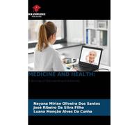 MEDICINE AND HEALTH:: A Journey of Discoveries and Advances.