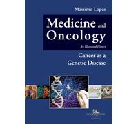 Medicine and oncology. An illustrated history. Vol. 10: Cancer as a genetic disease