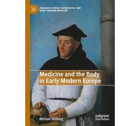 Medicine and the Body in Early Modern Europe