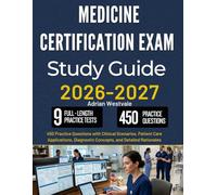 MEDICINE CERTIFICATION EXAM Study Guide 2026-2027: 450 Practice Questions with Clinical Scenarios, Patient Care Applications, Diagnostic Concepts, and Detailed Rationales