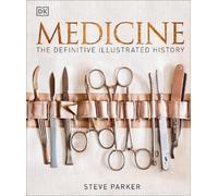Medicine (Copertina rigida) DK Definitive Visual Histories