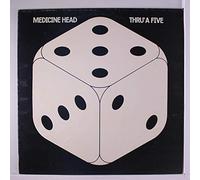MEDICINE HEAD - thru' a five