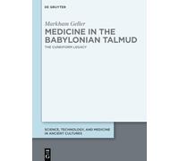 Medicine in the Babylonian Talmud: The Cuneiform Legacy