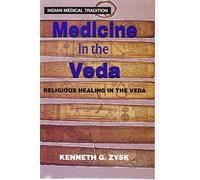 Medicine in the Veda: Religious Healing in the Veda