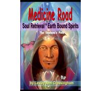 Medicine Road - Earth Bound Spirits: A shamanic journey