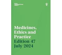 Medicines, Ethics and Practice Edition 47