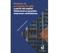 Medición de la creación de valor a partir del capital intelectual en grandes empresas colombianas