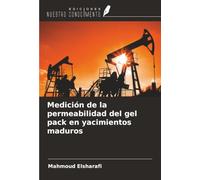 Medición de la permeabilidad del gel pack en yacimientos maduros