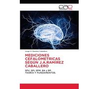 MEDICIONES CEFALOMETRICAS SEGÚN J.A.RAMÍREZ CABALLERO: SPV, SPI, SPM, BA y BP. TEORÍA Y FUNDAMENTOS.